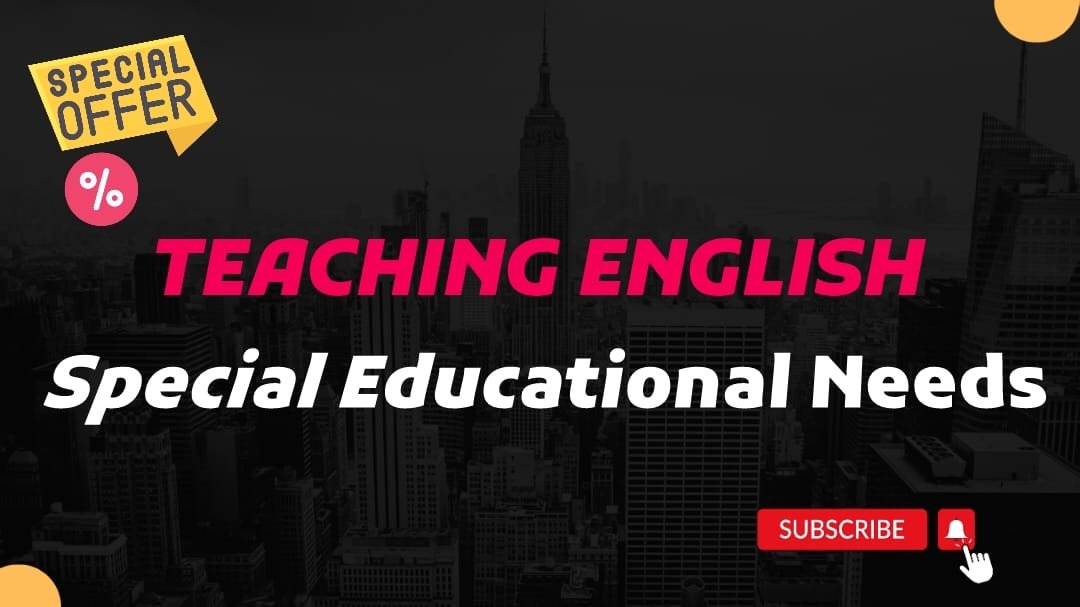 طرق تدريس ذوي الاحتياجات الخاصة | Special needs